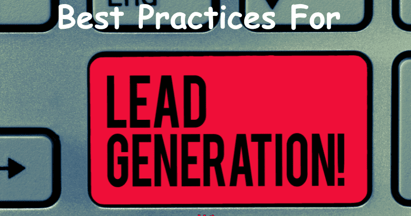 Best Practices For Lead Generation In Marketing